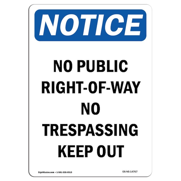 Signmission OSHA Notice Sign, 10" H, 7" W, Rigid Plastic, No Public Right-Of-Way No Trespassing Sign, Portrait OS-NS-P-710-V-14767 - main